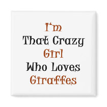 I'm That Crazy Girl Who Loves Giraffes