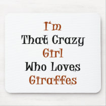 I'm That Crazy Girl Who Loves Giraffes
