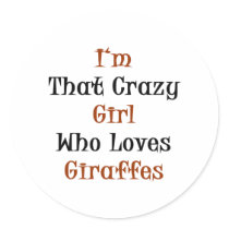 I'm That Crazy Girl Who Loves Giraffes