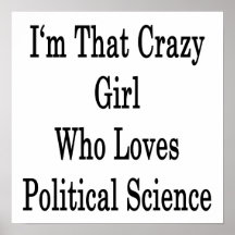 I'm That Crazy Girl Who Loves Political Science Print