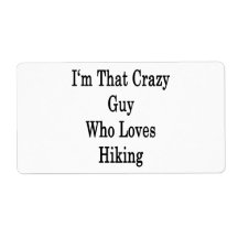I'm That Crazy Guy Who Loves Hiking Personalized Shipping Labels