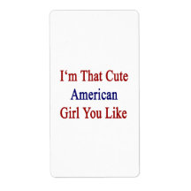 I'm That Cute American Girl You Like. Custom Shipping Labels