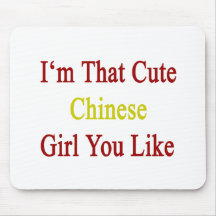 I'm That Cute Chinese Girl You Like Mouse Pads