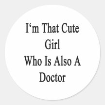 I'm That Cute Girl Who Is Also A Doctor Sticker