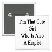 I'm That Cute Girl Who Is Also A Harpist Pin
