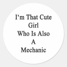 I'm That Cute Girl Who Is Also A Mechanic Stickers