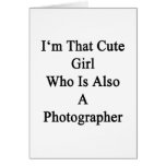 I'm That Cute Girl Who Is Also A Photographer Card