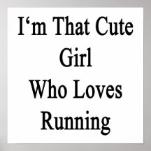 I'm That Cute Girl Who Loves Running Print