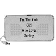 I'm That Cute Girl Who Loves Surfing iPhone Speaker