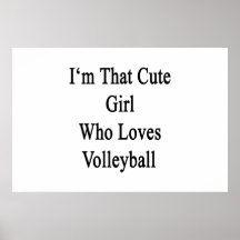 I'm That Cute Girl Who Loves Volleyball Poster