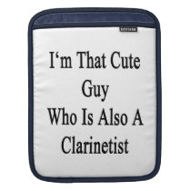 I'm That Cute Guy Who Is Also A Clarinetist ipad sleeves