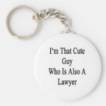 I'm That Cute Guy Who Is Also A Lawyer Keychain