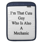 I'm That Cute Guy Who Is Also A Mechanic iPad Sleeves