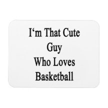 I'm That Cute Guy Who Loves Basketball Vinyl Magnet
