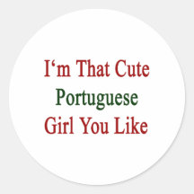 I'm That Cute Portuguese Girl You Like Sticker