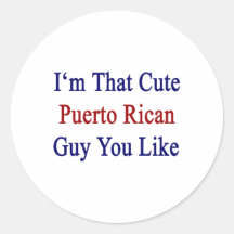 I'm That Cute Puerto Rican Guy You Like Stickers