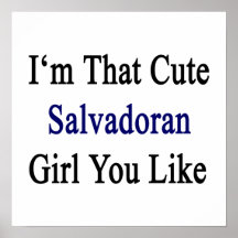 I'm That Cute Salvadoran Girl You Like Poster