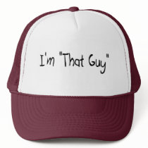 I'm "That Guy"