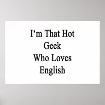I'm That Hot Geek Who Loves English Posters