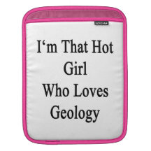 I'm That Hot Girl Who Loves Geology iPad Sleeves