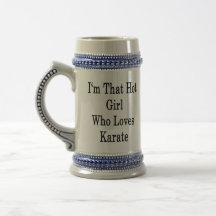 I'm That Hot Girl Who Loves Karate Coffee Mug