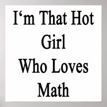 I'm That Hot Girl Who Loves Math Posters