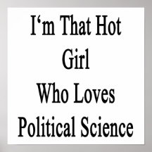I'm That Hot Girl Who Loves Political Science Print