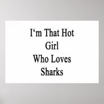 I'm That Hot Girl Who Loves Sharks Poster