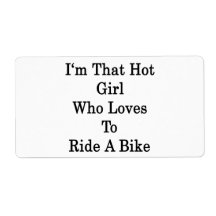 I'm That Hot Girl Who Loves To Ride A Bike Personalized Shipping Label