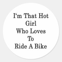 I'm That Hot Girl Who Loves To Ride A Bike Stickers