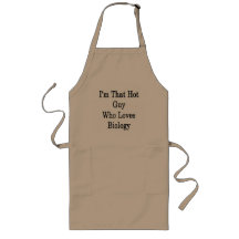 I'm That Hot Guy Who Loves Biology Aprons