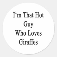 I'm That Hot Guy Who Loves Giraffes Sticker
