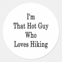 I'm That Hot Guy Who Loves Hiking Stickers