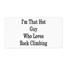I'm That Hot Guy Who Loves Rock Climbing Custom Shipping Labels