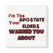 I'm The Apostate Your Elders Warned You About Mgnt Magnets