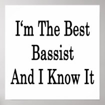 I'm The Best Bassist And I Know It Posters