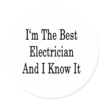 I'm The Best Electrician And I Know It Sticker