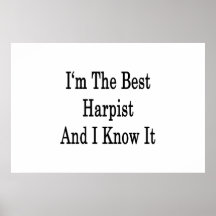 I'm The Best Harpist And I Know It Print