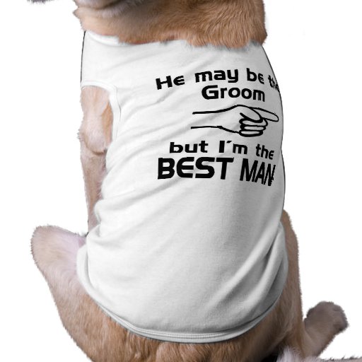 I'm the Best Man Dog Tee Shirt