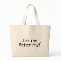 Im The Better Half Bags