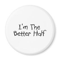 Im the Better Half Magnets