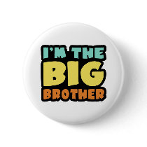 I'm The Big Brother Pinback Buttons