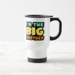I'm The Big Brother Coffee Mugs