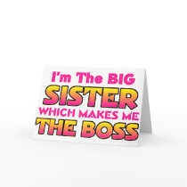 I'm The Big Sister...Boss Greeting Card