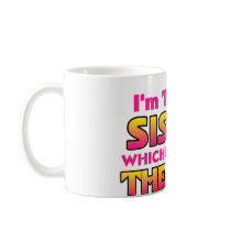 I'm The Big Sister...Boss Mug