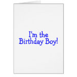 Im The Birthday Boy Blue Greeting Cards