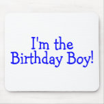 Im The Birthday Boy Blue Mouse Pad