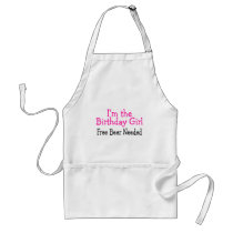 Im The Birthday Girl Free Beer Needed Aprons