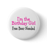 Im The Birthday Girl Free Beer Needed