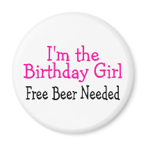 Im The Birthday Girl Free Beer Needed